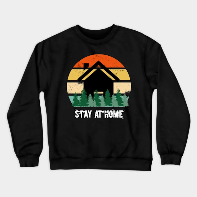 Stay at home Crewneck Sweatshirt by FouadBelbachir46